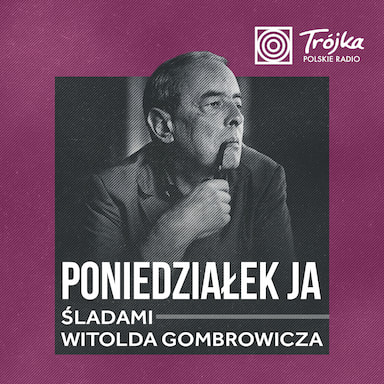 Poniedziałek Ja – Śladami Witolda Gombrowicza