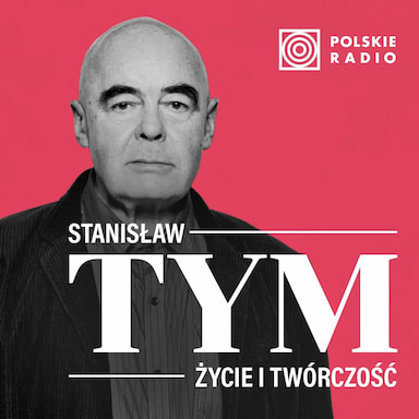 Stanisław Tym. Życie i twórczość